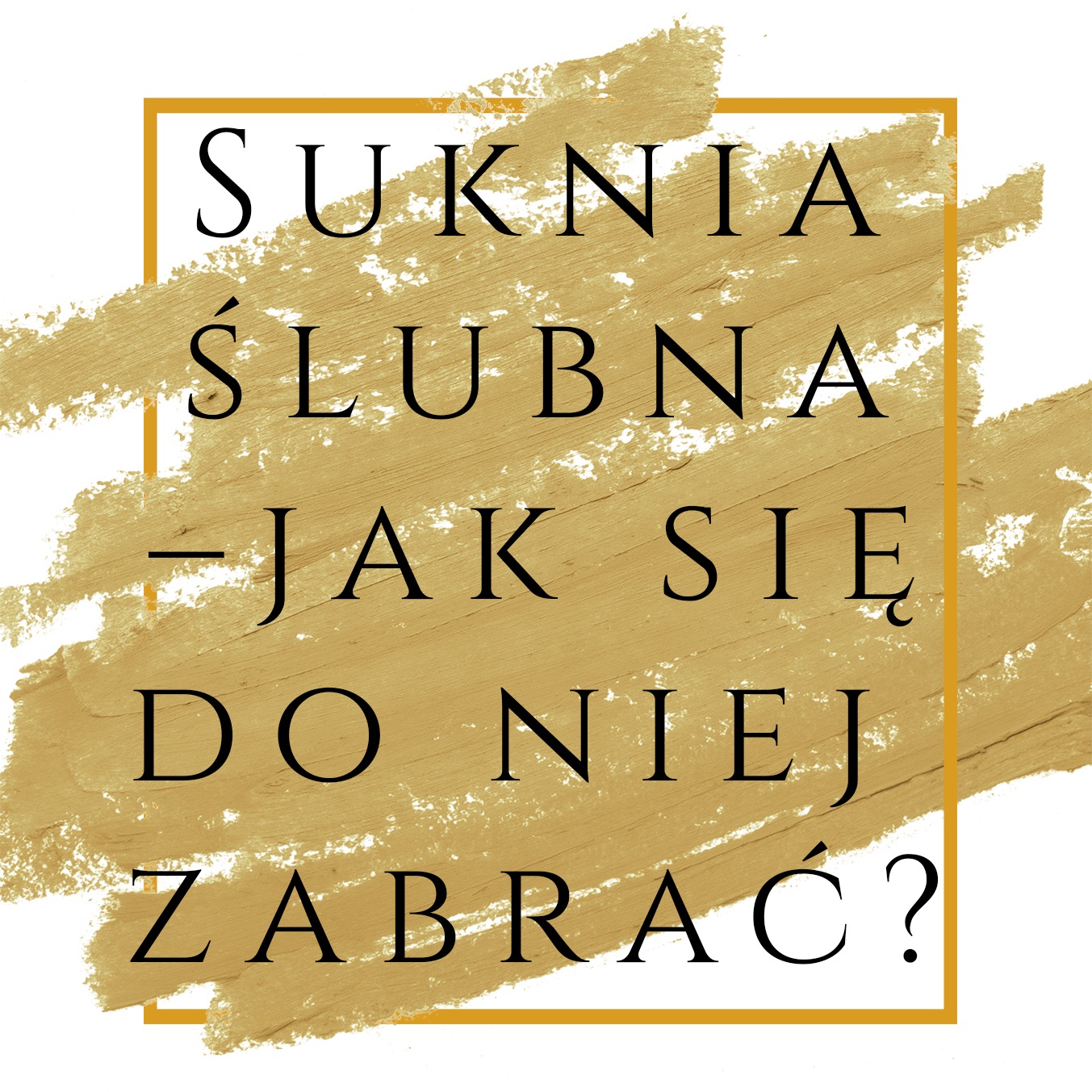 Suknia ślubna – jak się do niej zabrać?